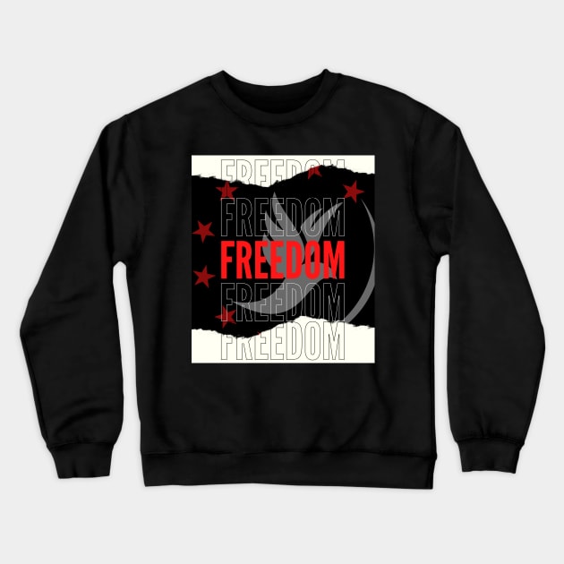 Freedom Crewneck Sweatshirt by riyaforall